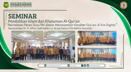 SEMINAR PENDIDIKAN ISLAM DAN KHATAMAN AL-QUR’AN “REVITALISASI PERAN GURU PAI DALAM MENANAMKAN KARAKTER QUR’ANI DI ERA DIGITAL.”